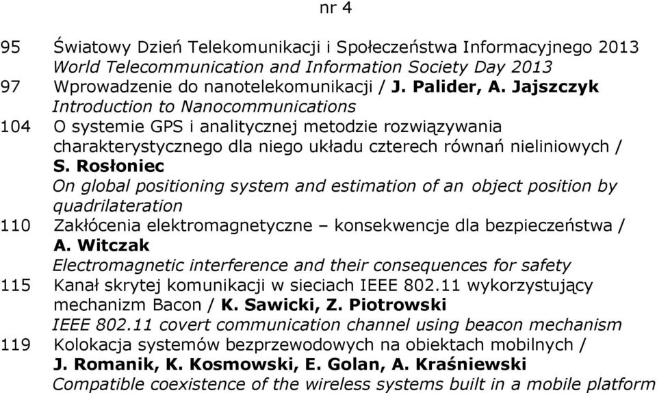 Rosłoniec On global positioning system and estimation of an object position by quadrilateration 110 Zakłócenia elektromagnetyczne konsekwencje dla bezpieczeństwa / A.