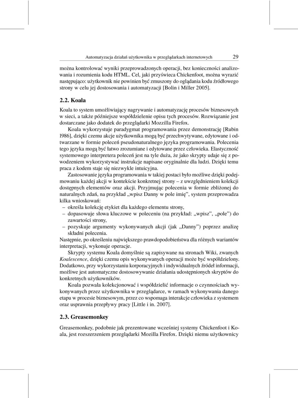 05]. 2.2. Koala Koala to system umożliwiający nagrywanie i automatyzację procesów biznesowych w sieci, a także późniejsze współdzielenie opisu tych procesów.