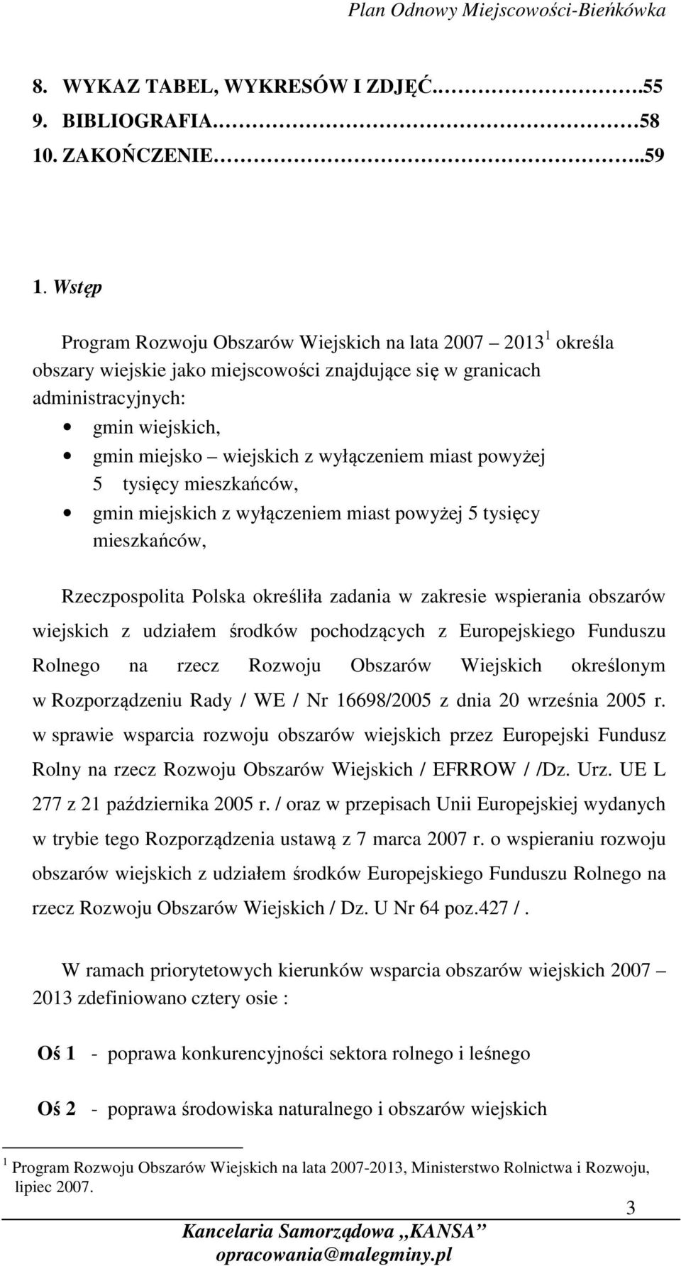 wyłączeniem miast powyżej 5 tysięcy mieszkańców, gmin miejskich z wyłączeniem miast powyżej 5 tysięcy mieszkańców, Rzeczpospolita Polska określiła zadania w zakresie wspierania obszarów wiejskich z