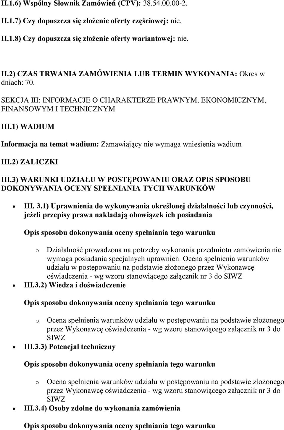 3) WARUNKI UDZIAŁU W POSTĘPOWANIU ORAZ OPIS SPOSOBU DOKONYWANIA OCENY SPEŁNIANIA TYCH WARUNKÓW III. 3.