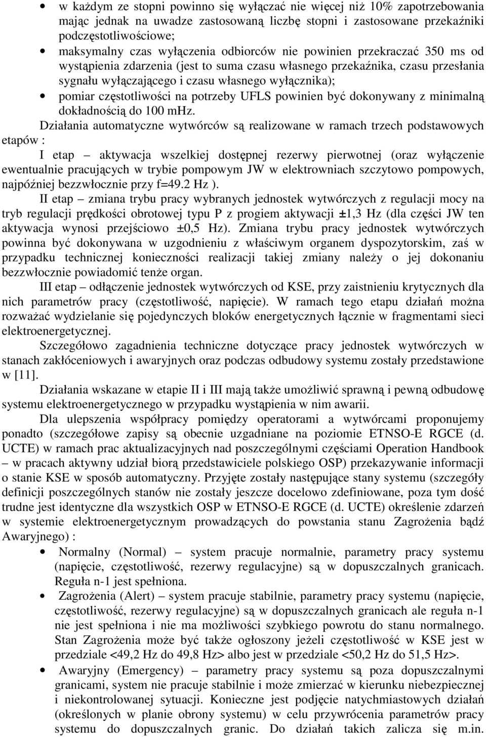 na potrzeby UFLS powinien być dokonywany z minimalną dokładnością do 100 mhz.