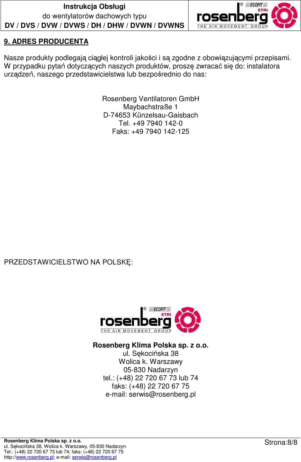 do nas: Rosenberg Ventilatoren GmbH Maybachstraße 1 D-74653 Künzelsau-Gaisbach Tel.