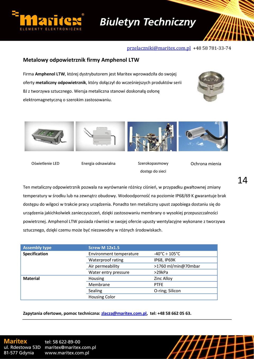 sztucznego. Wersja metaliczna stanowi doskonałą osłonę elektromagnetyczną o szerokim zastosowaniu.