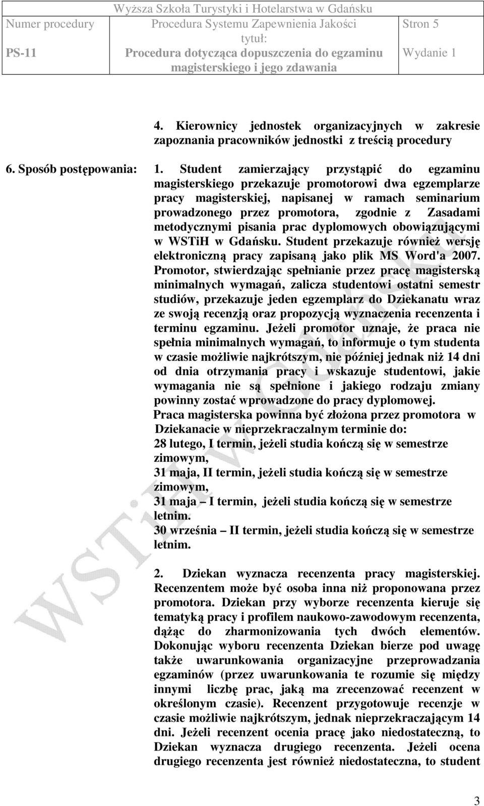 metodycznymi pisania prac dyplomowych obowiązującymi w WSTiH w Gdańsku. Student przekazuje równieŝ wersję elektroniczną pracy zapisaną jako plik MS Word'a 2007.