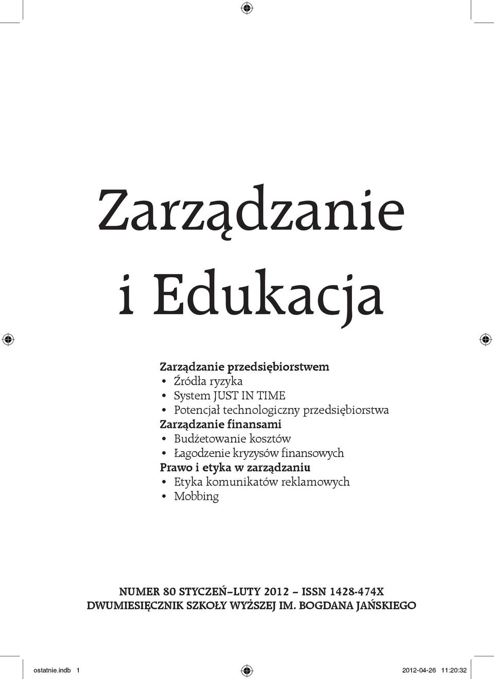 finansowych Prawo i etyka w zarządzaniu Etyka komunikatów reklamowych Mobbing NUMER 80 STYCZEŃ LUTY