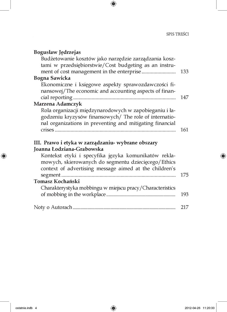 Rola organizacji międzynarodowych w zapobieganiu i łagodzeniu kryzysów finansowych/ The role of international organizations in preventing and mitigating financial crises... 161 III.