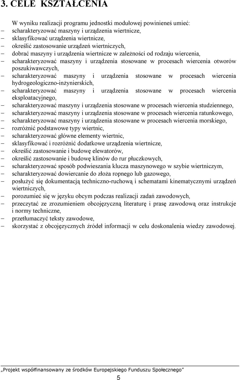 scharakteryzować maszyny i urządzenia stosowane w procesach wiercenia hydrogeologiczno-inżynierskich, scharakteryzować maszyny i urządzenia stosowane w procesach wiercenia eksploatacyjnego,