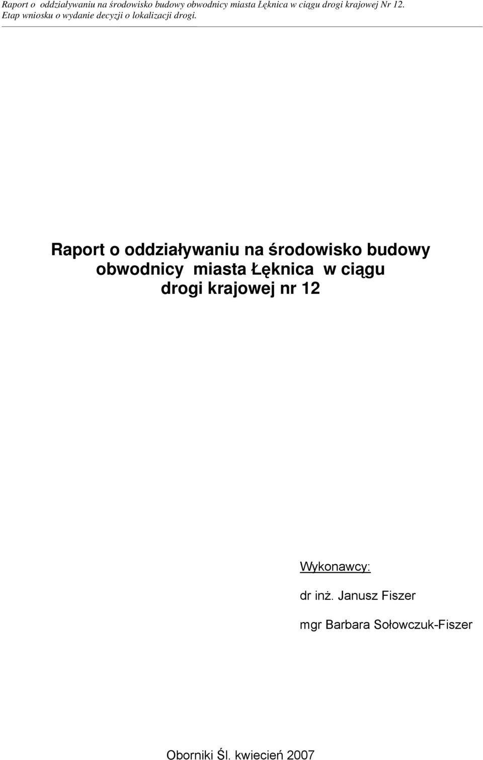 miasta Łęknica w ciągu drogi krajowej nr 12 Wykonawcy: dr