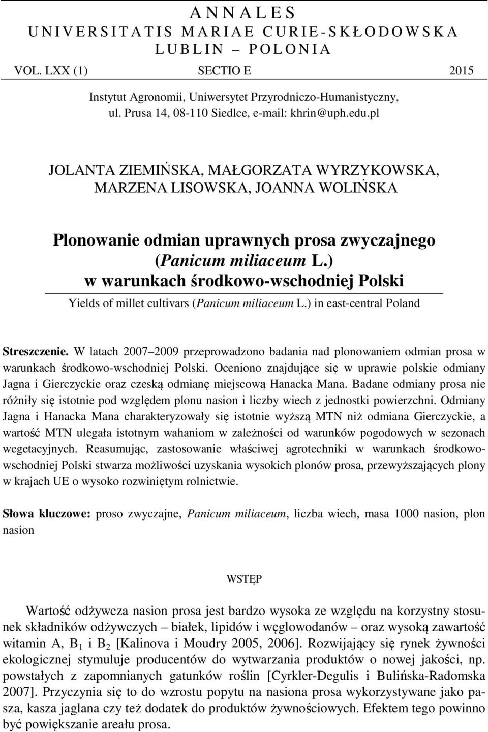 ) w warunkach środkowo-wschodniej Polski Yields of millet cultivars (Panicum miliaceum L.) in east-central Poland Streszczenie.
