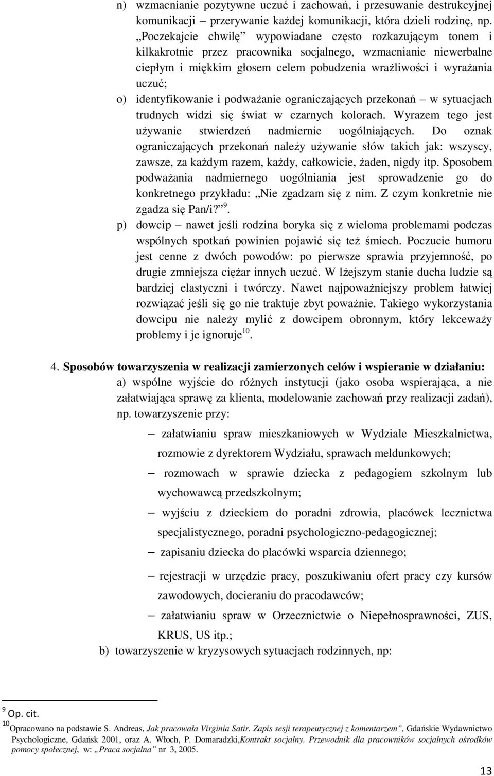 identyfikoanie i podażanie ograniczających przekonań sytuacjach trudnych idzi się śiat czarnych kolorach. Wyrazem tego jest użyanie stierdzeń nadmiernie uogólniających.