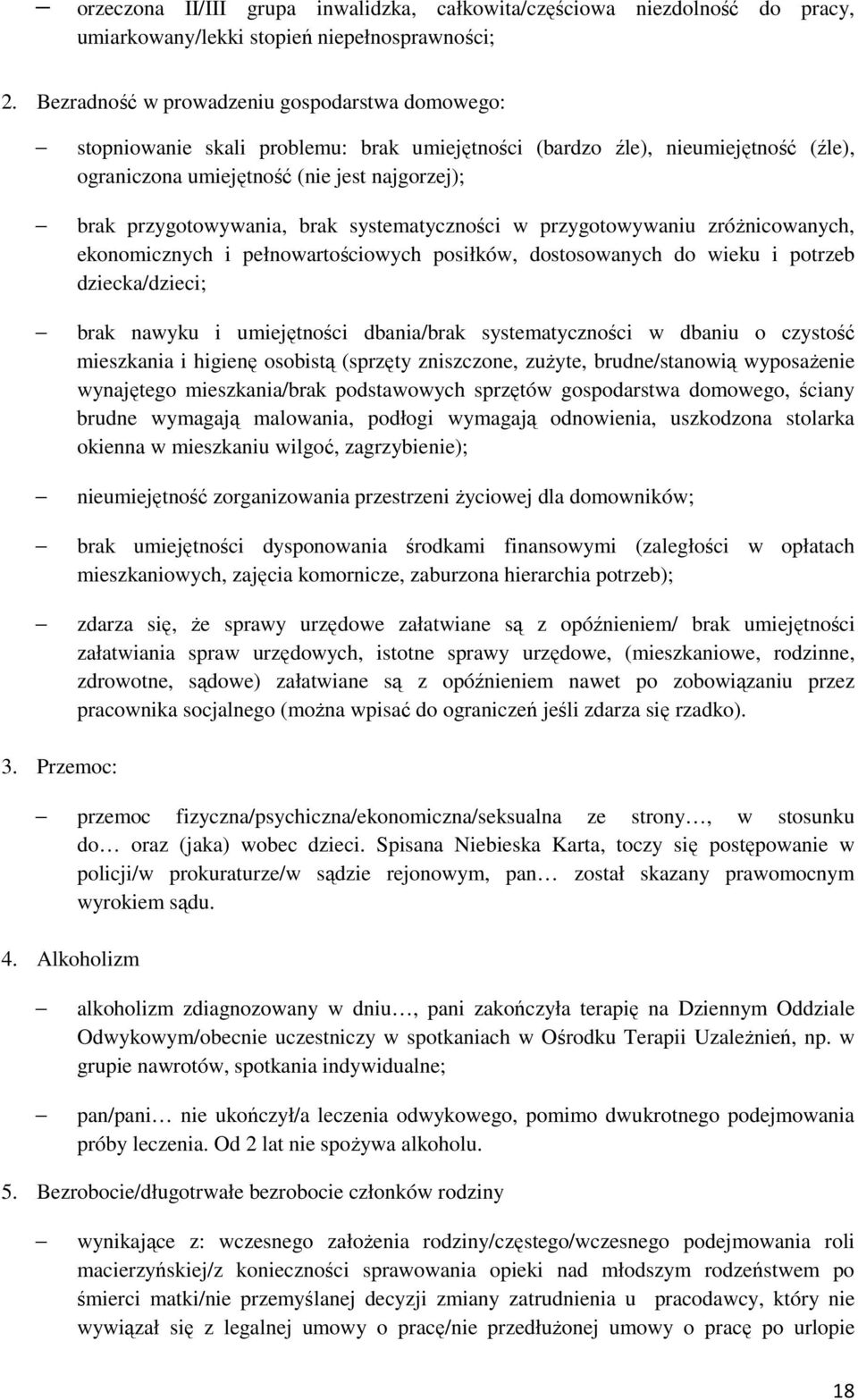 systematyczności przygotoyaniu zróżnicoanych, ekonomicznych i pełnoartościoych posiłkó, stosoanych ieku i potrzeb dziecka/dzieci; brak nayku i umiejętności dbania/brak systematyczności dbaniu o