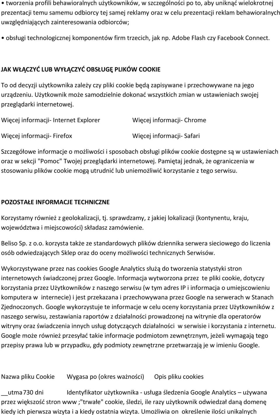 JAK WŁĄCZYĆ LUB WYŁĄCZYĆ OBSŁUGĘ PLIKÓW COOKIE To od decyzji użytkownika zależy czy pliki cookie będą zapisywane i przechowywane na jego urządzeniu.