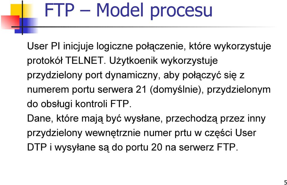 (domyślnie), przydzielonym do obsługi kontroli FTP.