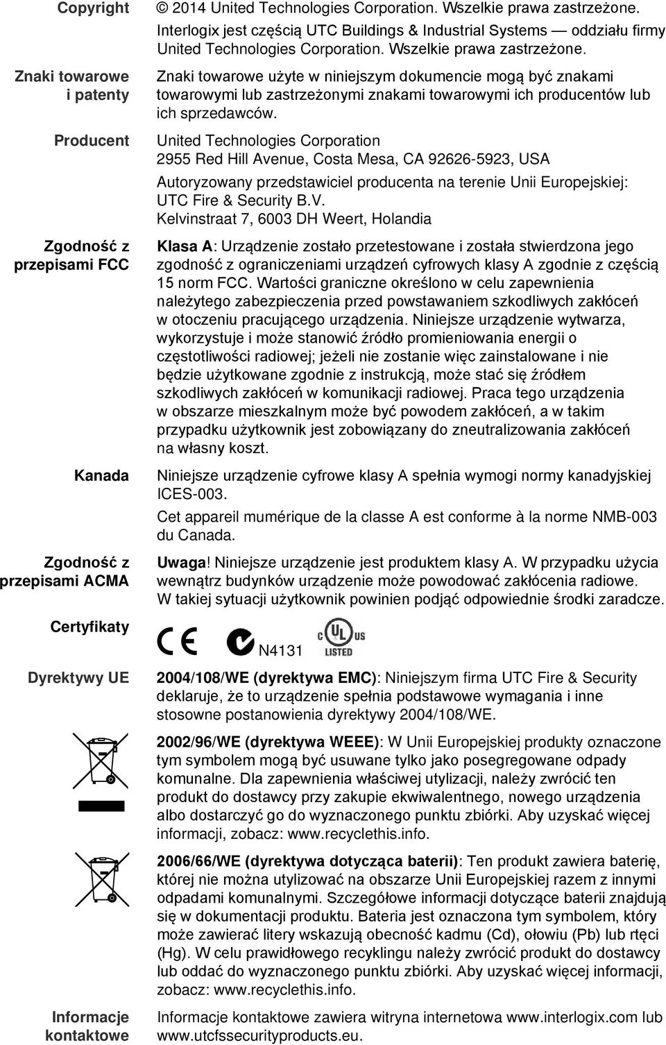 Znaki towarowe użyte w niniejszym dokumencie mogą być znakami towarowymi lub zastrzeżonymi znakami towarowymi ich producentów lub ich sprzedawców.