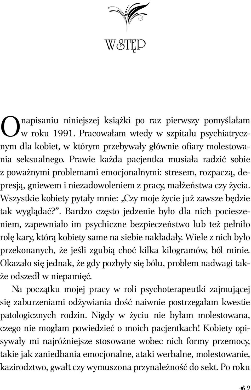 Wszystkie kobiety pytały mnie: Czy moje życie już zawsze będzie tak wyglądać?