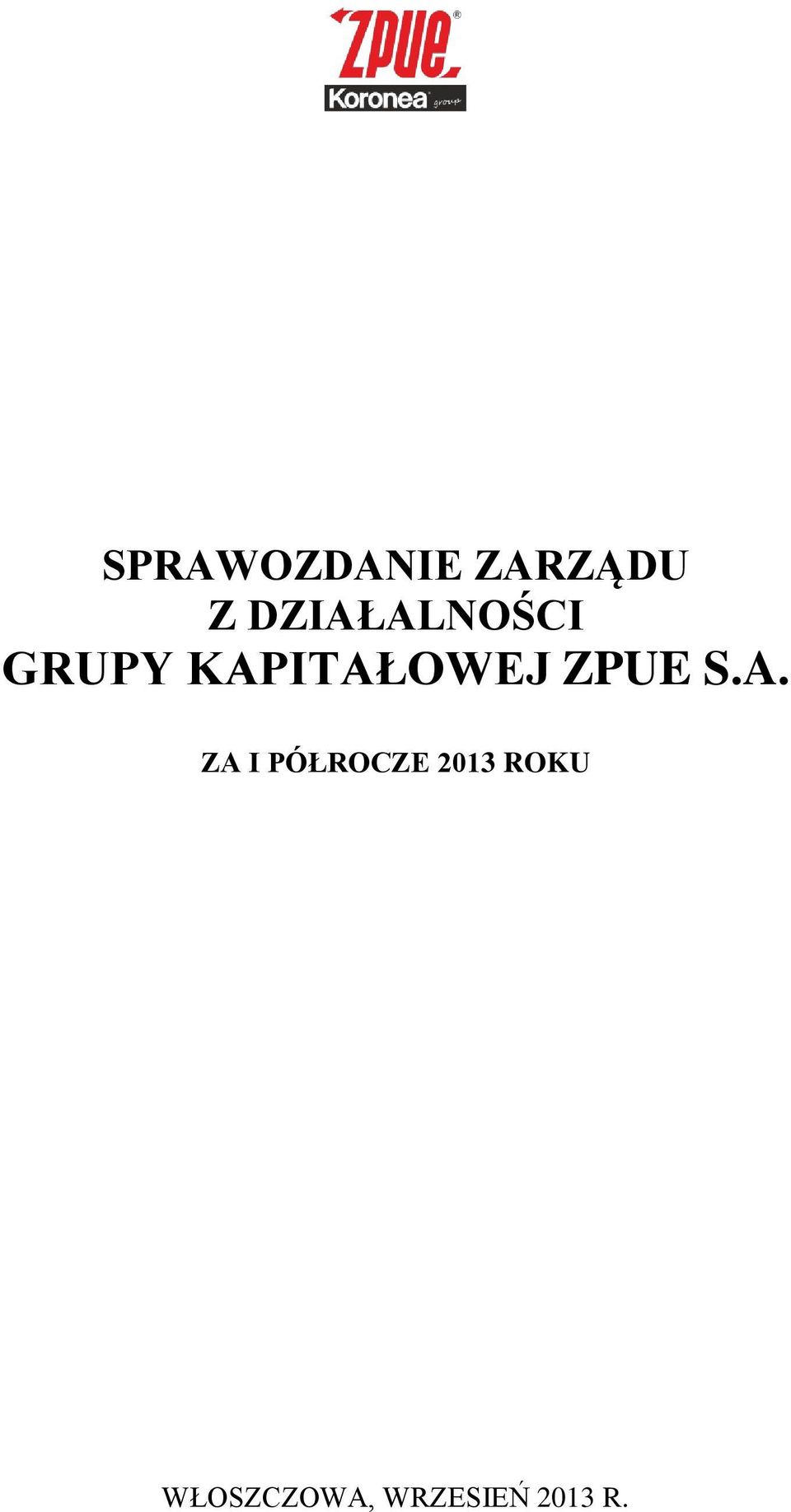 KAPITAŁOWEJ ZPUE S.A. ZA I