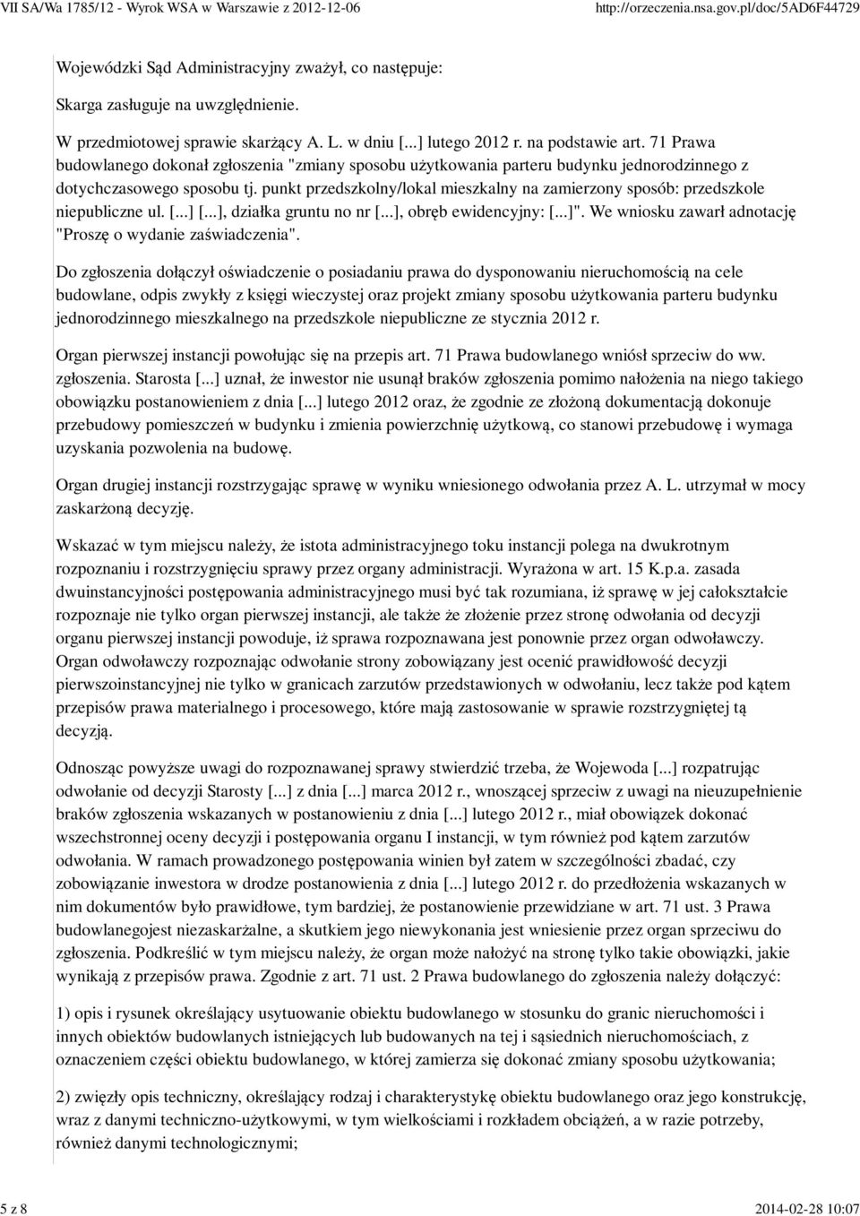 punkt przedszkolny/lokal mieszkalny na zamierzony sposób: przedszkole niepubliczne ul. [...] [...], działka gruntu no nr [...], obręb ewidencyjny: [...]".