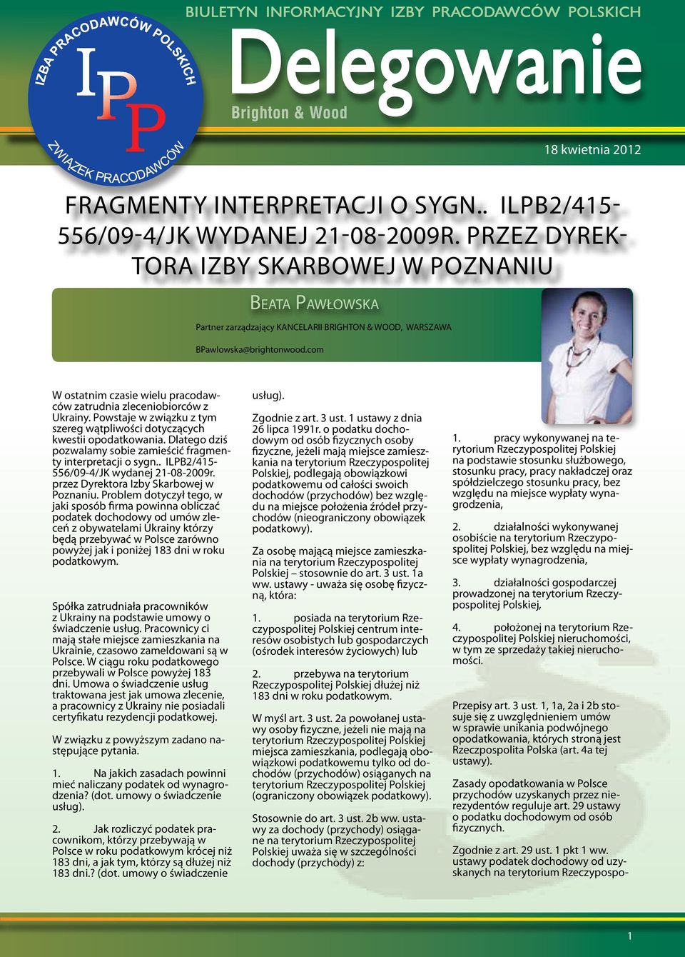 com W ostatnim czasie wielu pracodawców zatrudnia zleceniobiorców z Ukrainy. Powstaje w związku z tym szereg wątpliwości dotyczących kwestii opodatkowania.