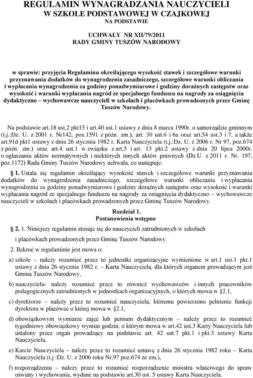 wysokość i warunki wypłacania nagród ze specjalnego funduszu na nagrody za osiągnięcia dydaktyczno wychowawcze nauczycieli w szkołach i placówkach prowadzonych przez Gminę Tuszów Narodowy.