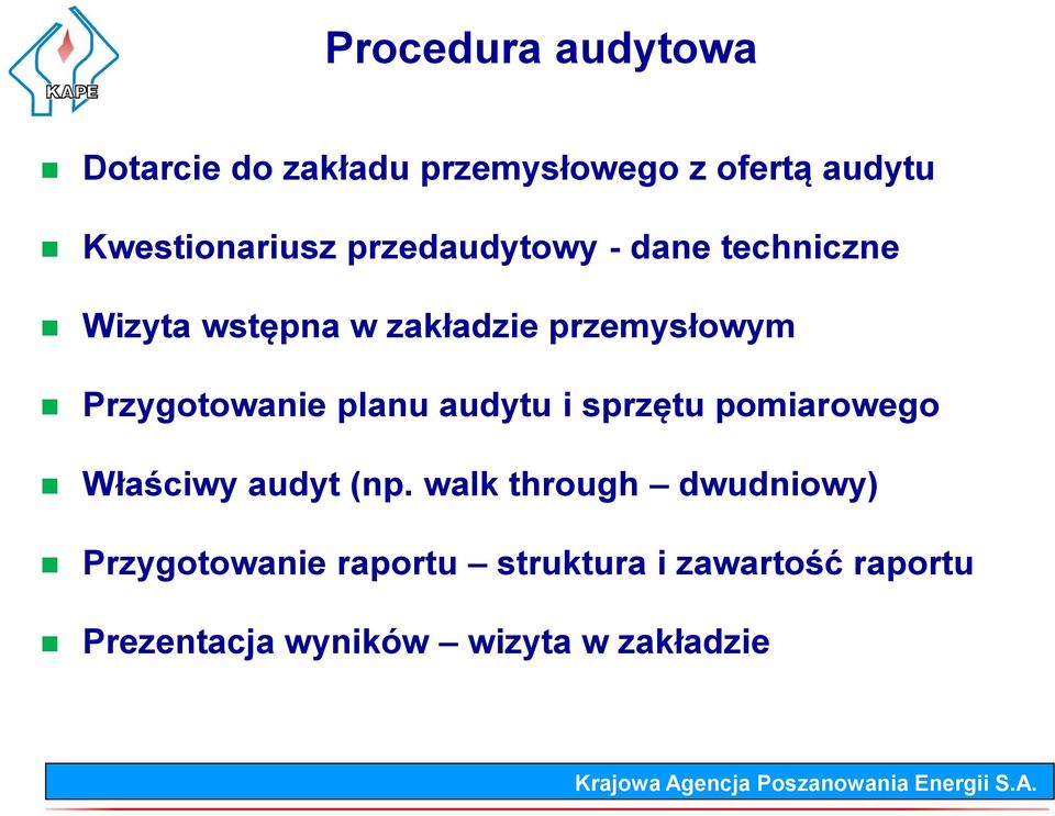 Przygotowanie planu audytu i sprzętu pomiarowego Właściwy audyt (np.