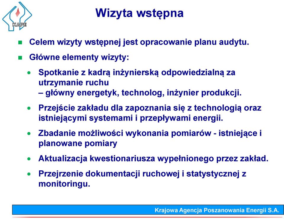 inżynier produkcji. Przejście zakładu dla zapoznania się z technologią oraz istniejącymi systemami i przepływami energii.