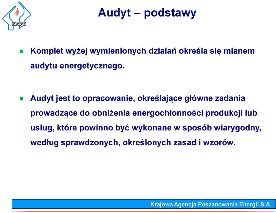 Audyt jest to opracowanie, określające główne zadania prowadzące do