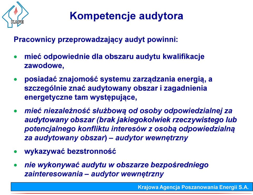 osoby odpowiedzialnej za audytowany obszar (brak jakiegokolwiek rzeczywistego lub potencjalnego konfliktu interesów z osobą odpowiedzialną za