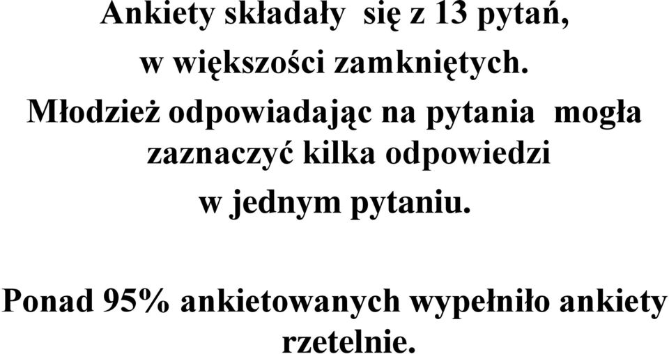 Młodzież odpowiadając na pytania mogła zaznaczyć