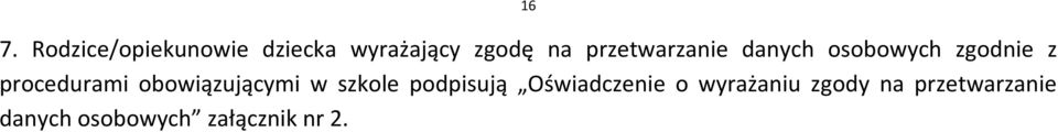 obowiązującymi w szkole podpisują Oświadczenie o