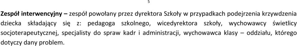 wicedyrektora szkoły, wychowawcy świetlicy socjoterapeutycznej, specjalisty