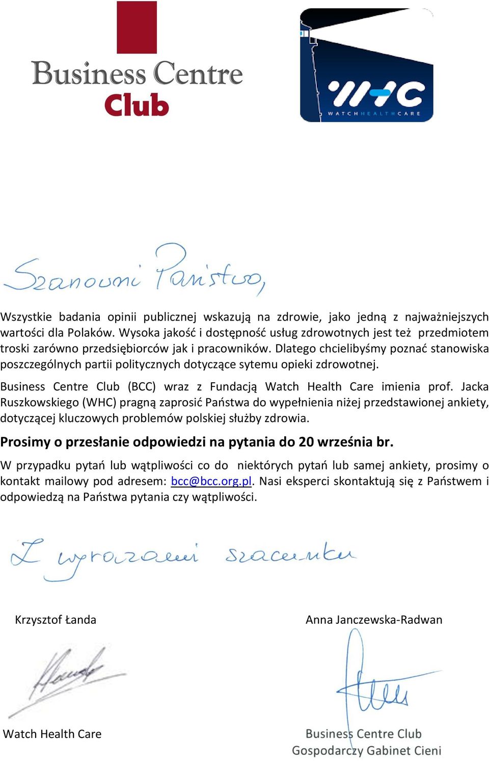 Dlatego chcielibyśmy poznać stanowiska poszczególnych partii politycznych dotyczące sytemu opieki zdrowotnej. Business Centre Club (BCC) wraz z Fundacją Watch Health Care imienia prof.