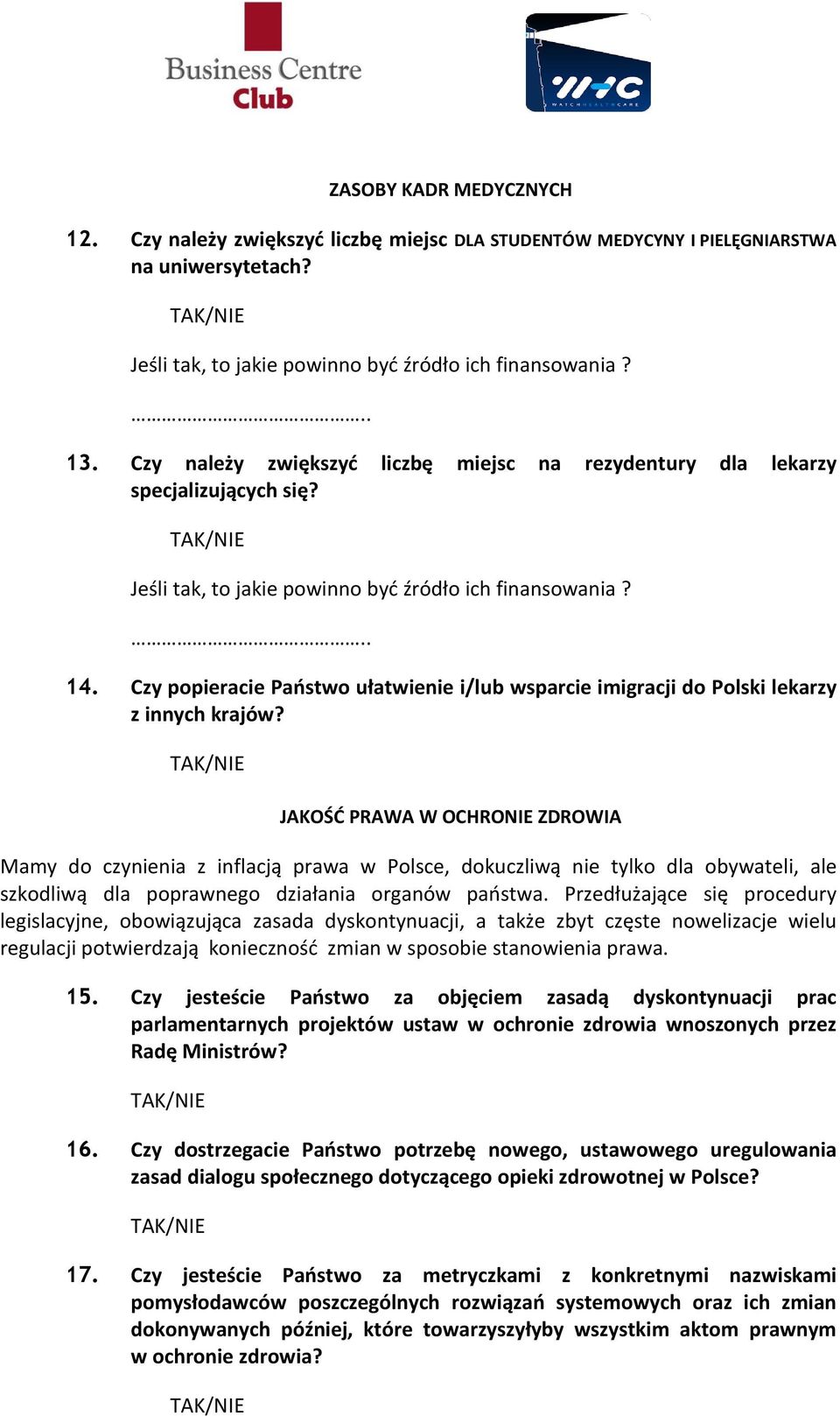 Czy popieracie Państwo ułatwienie i/lub wsparcie imigracji do Polski lekarzy z innych krajów?