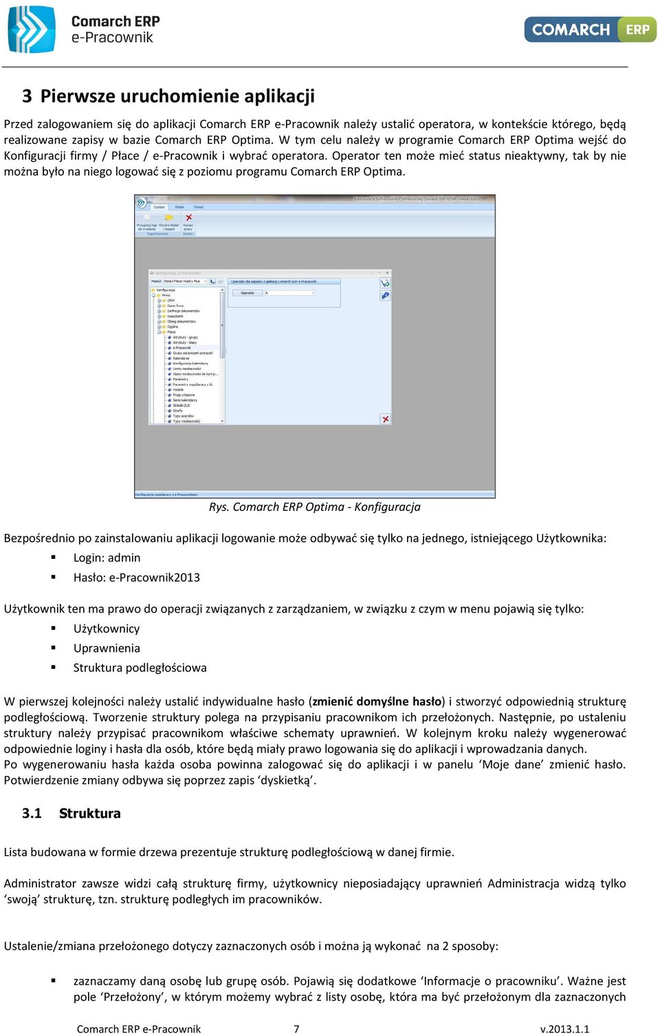 Operator ten może mieć status nieaktywny, tak by nie można było na niego logować się z poziomu programu Comarch ERP Optima. Rys.