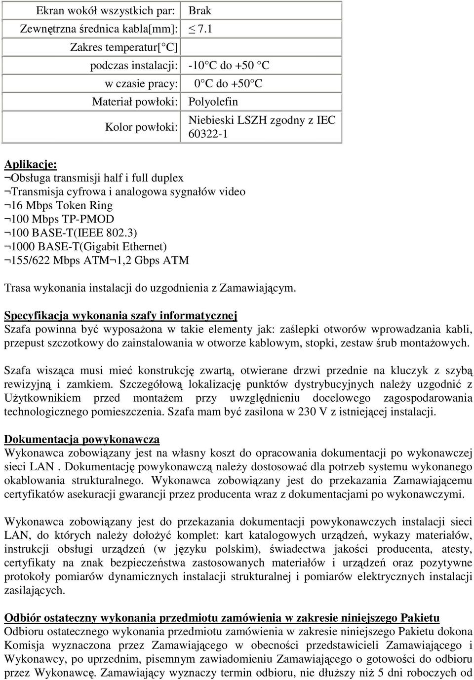 i analogowa sygnałów video 16 Mbps Token Ring 100 Mbps TP-PMOD 100 BASE-T(IEEE 802.