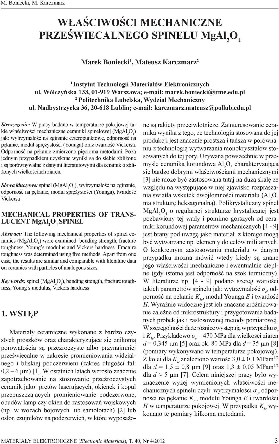 pl 2 Politechnika Lubelska, Wydział Mechaniczny ul. Nadbystrzycka 36, 20-618 Lublin; e-mail: karczmarz.mateusz@pollub.edu.