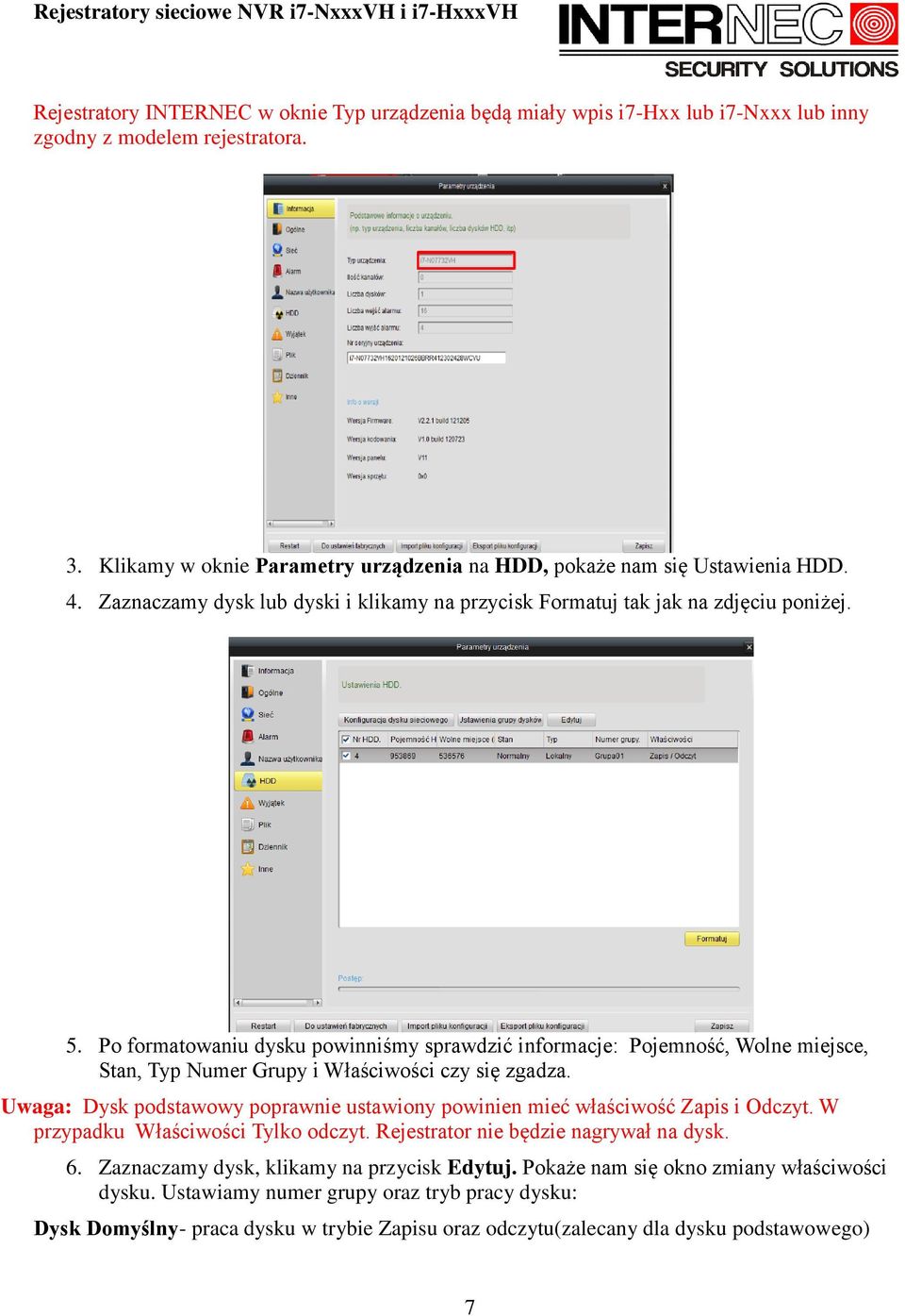 Po formatowaniu dysku powinniśmy sprawdzić informacje: Pojemność, Wolne miejsce, Stan, Typ Numer Grupy i Właściwości czy się zgadza.