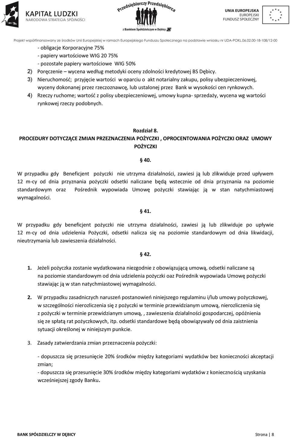 4) Rzeczy ruchome; wartość z polisy ubezpieczeniowej, umowy kupna- sprzedaży, wycena wg wartości rynkowej rzeczy podobnych. Rozdział 8.