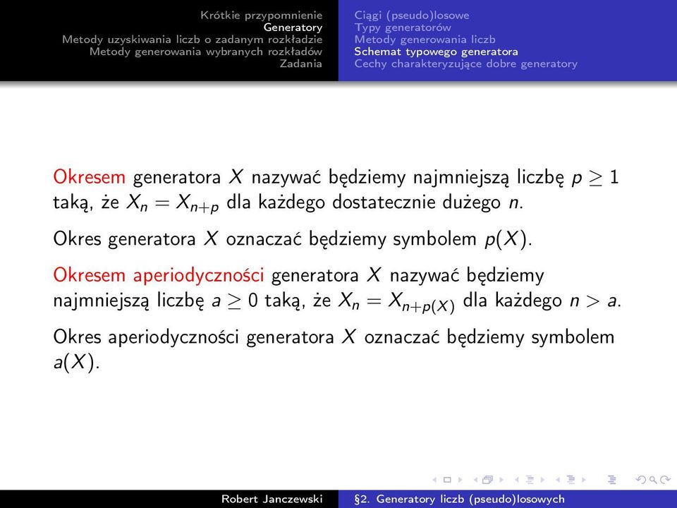 dużego n. Okres generatora X oznaczać będziemy symbolem p(x ).