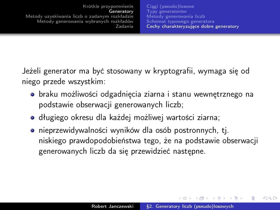 wewnętrznego na podstawie obserwacji generowanych liczb; długiego okresu dla każdej możliwej wartości ziarna; nieprzewidywalności