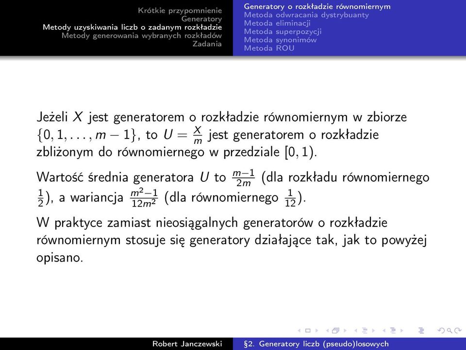 .., m 1}, to U = X m jest generatorem o rozkładzie zbliżonym do równomiernego w przedziale [0, 1).