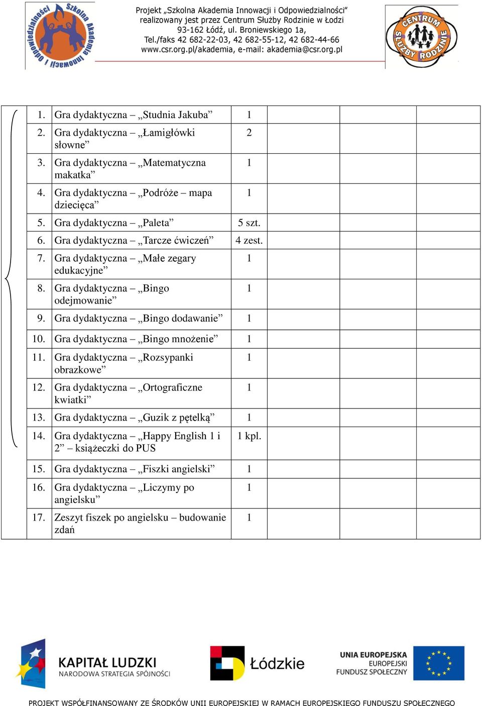 Gra dydaktyczna Bingo odejmowanie 9. Gra dydaktyczna Bingo dodawanie 0. Gra dydaktyczna Bingo mnożenie. Gra dydaktyczna Rozsypanki obrazkowe. Gra dydaktyczna Ortograficzne kwiatki 3.