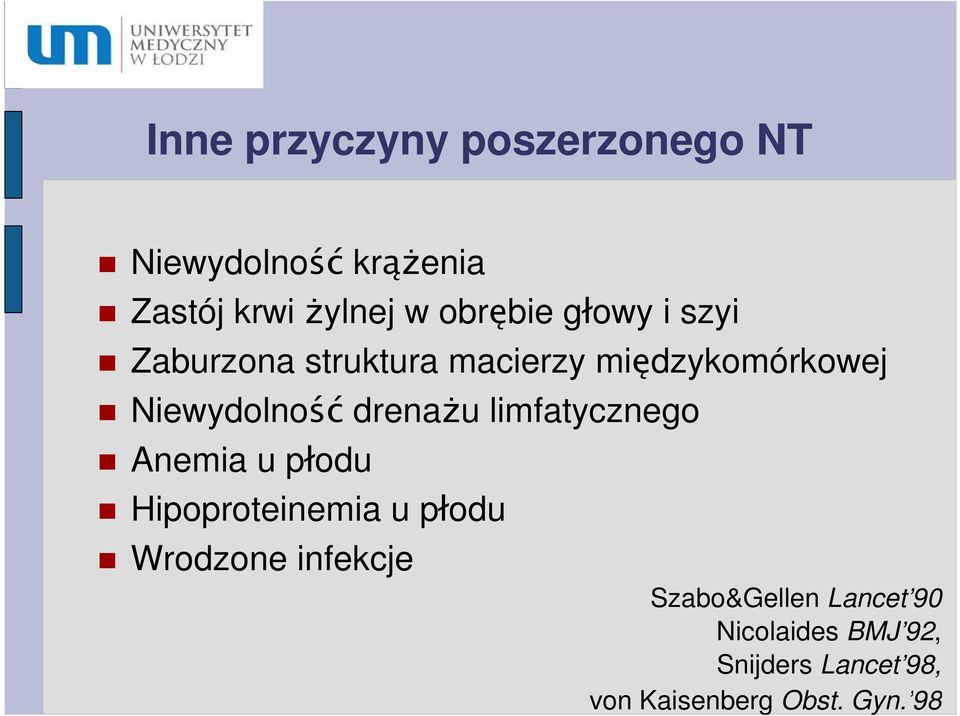 drenażu limfatycznego Anemia u płodu Hipoproteinemia u płodu Wrodzone infekcje