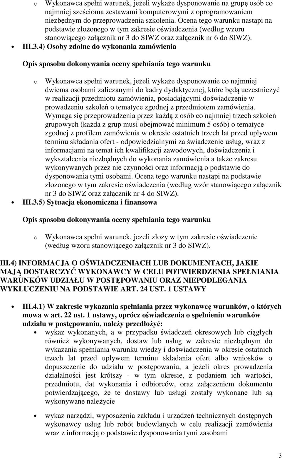 do SIWZ oraz załącznik nr 6 do SIWZ). III.3.