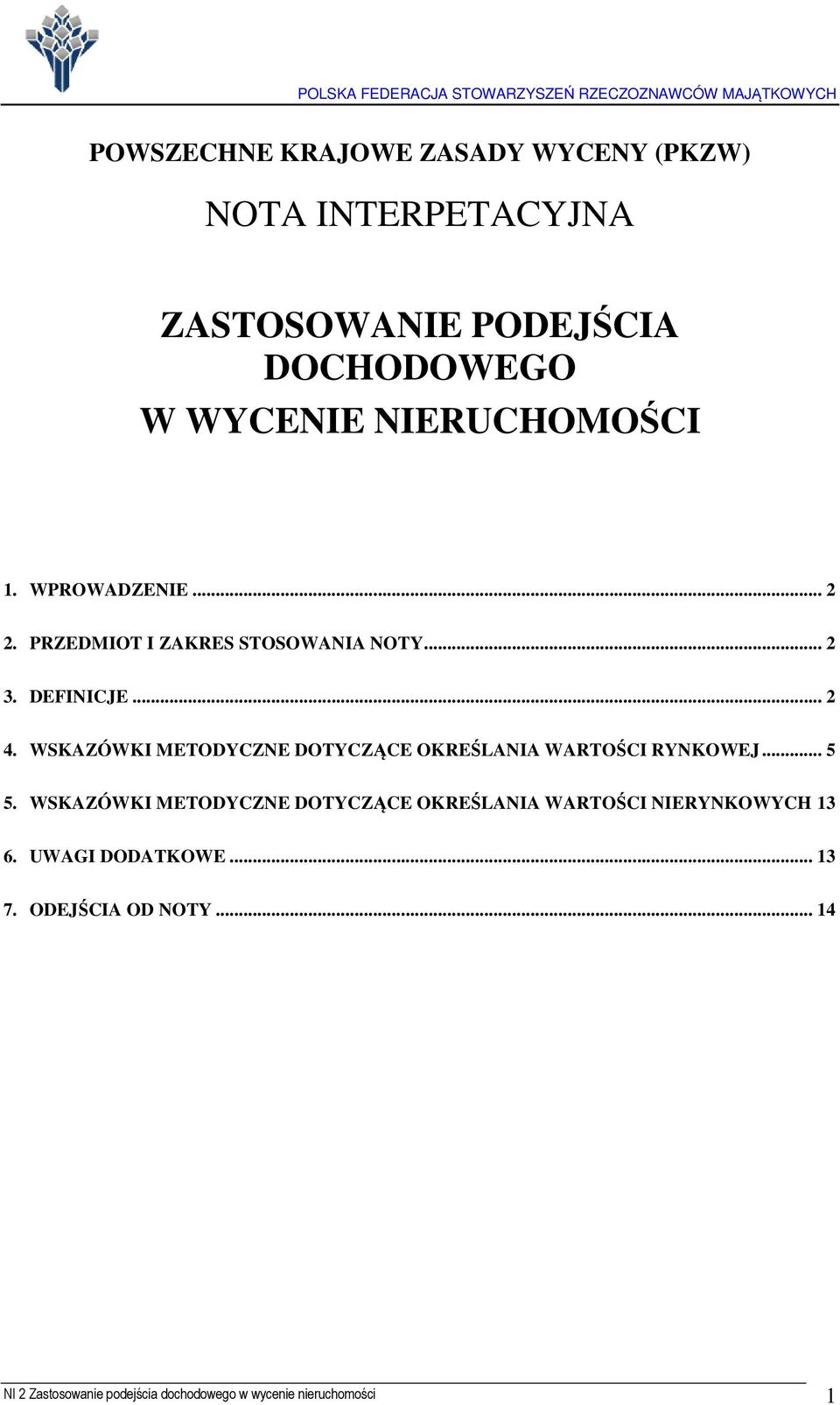 WSKAZÓWKI METODYCZNE DOTYCZĄCE OKREŚLANIA WARTOŚCI RYNKOWEJ... 5 5.