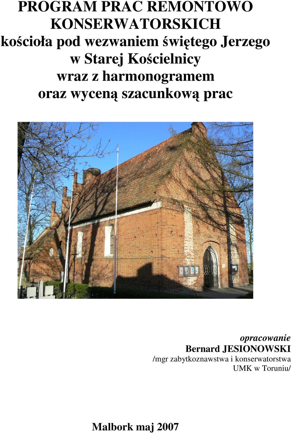 oraz wyceną szacunkową prac opracowanie Bernard JESIONOWSKI