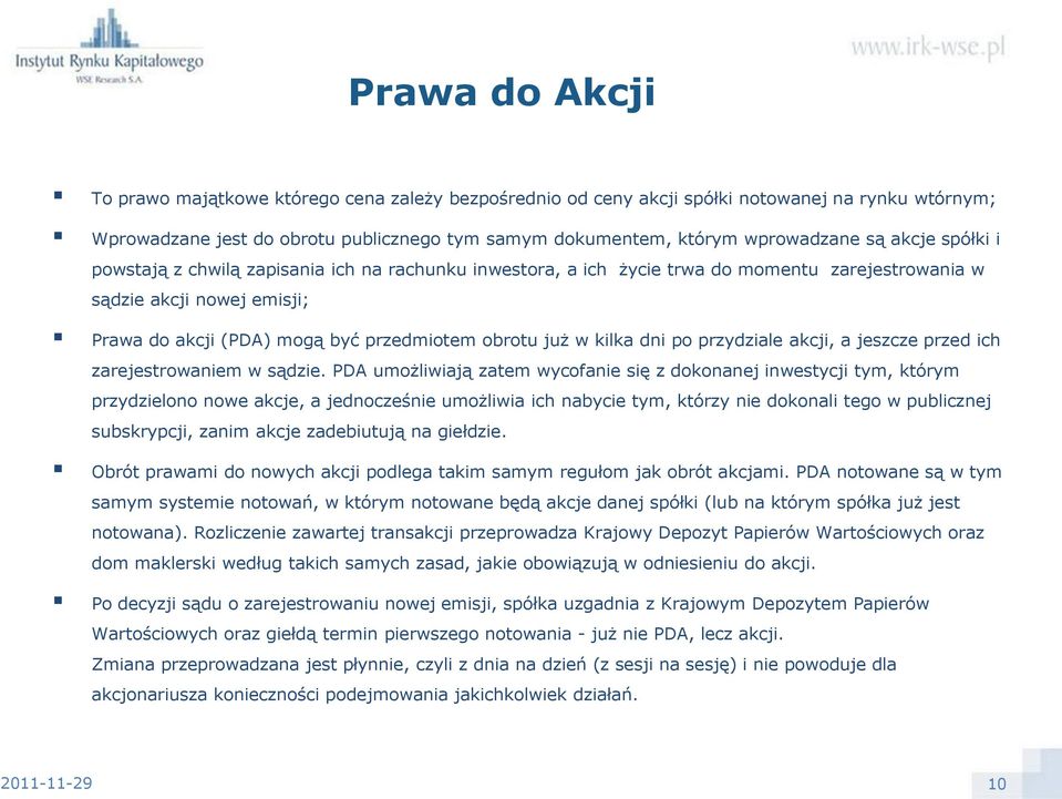 kilka dni po przydziale akcji, a jeszcze przed ich zarejestrowaniem w sądzie.