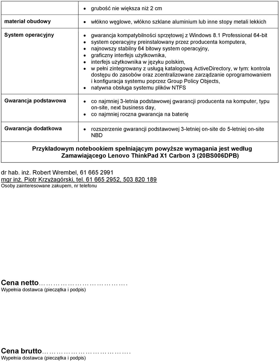 1 Professional 64-bit system operacyjny preinstalowany przez producenta komputera, najnowszy stabilny 64 bitowy system operacyjny, graficzny interfejs użytkownika, interfejs użytkownika w języku