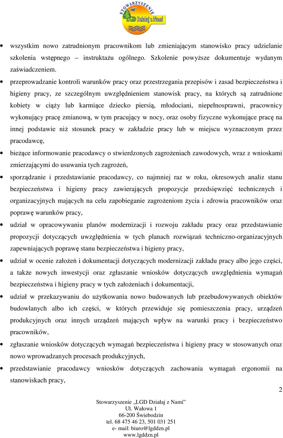 lub karmiące dziecko piersią, młodociani, niepełnosprawni, pracownicy wykonujący pracę zmianową, w tym pracujący w nocy, oraz osoby fizyczne wykonujące pracę na innej podstawie niż stosunek pracy w