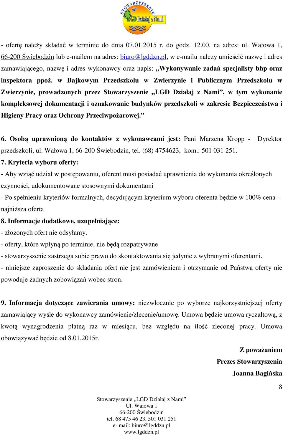 w Bajkowym Przedszkolu w Zwierzynie i Publicznym Przedszkolu w Zwierzynie, prowadzonych przez, w tym wykonanie kompleksowej dokumentacji i oznakowanie budynków przedszkoli w zakresie Bezpieczeństwa i