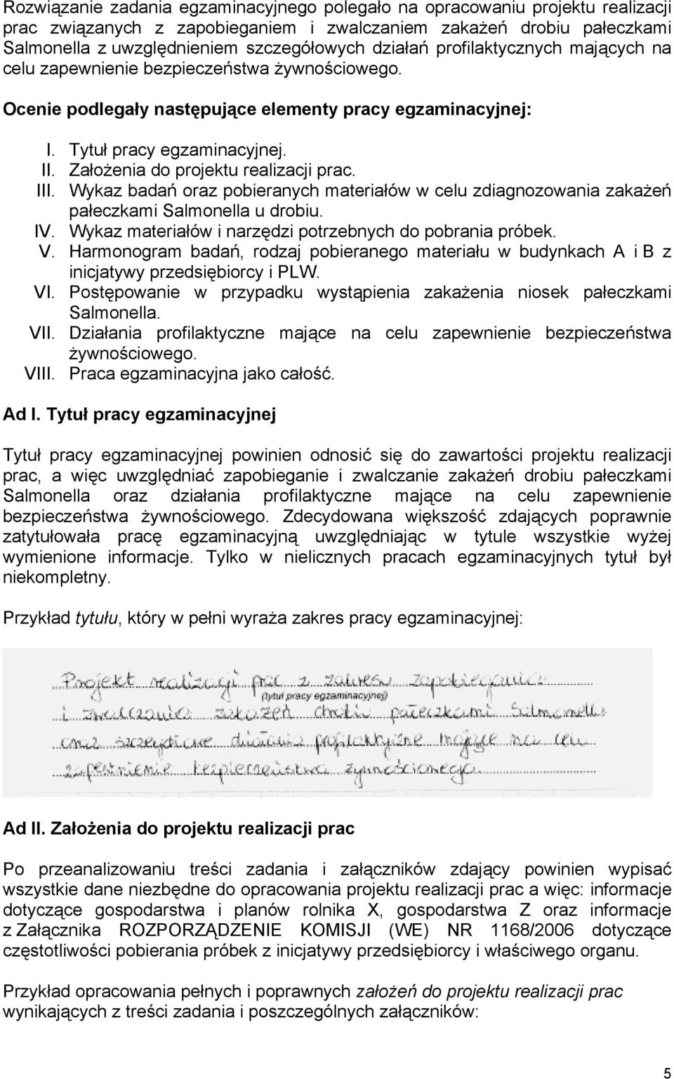 Założenia do projektu realizacji prac. III. Wykaz badań oraz pobieranych materiałów w celu zdiagnozowania zakażeń pałeczkami Salmonella u drobiu. IV.